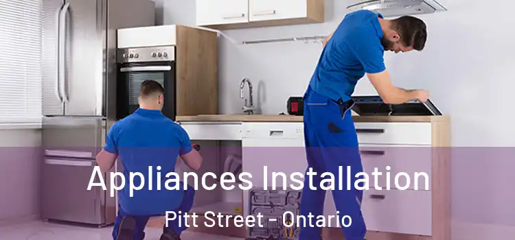 Appliances Installation Pitt Street - Ontario
