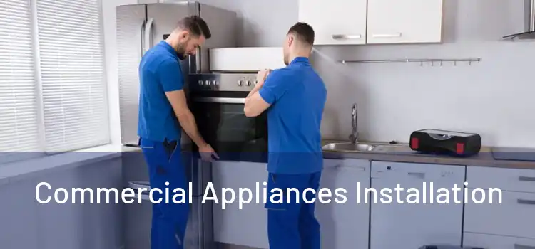 Commercial Appliances Installation