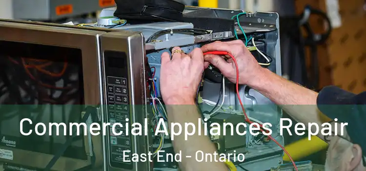 Commercial Appliances Repair East End - Ontario