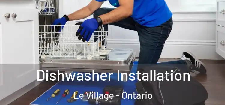 Dishwasher Installation Le Village - Ontario