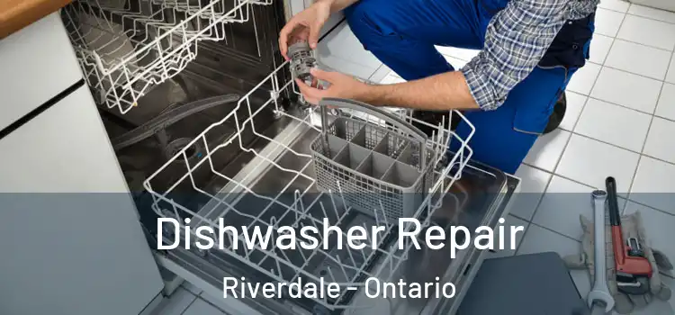 Dishwasher Repair Riverdale - Ontario