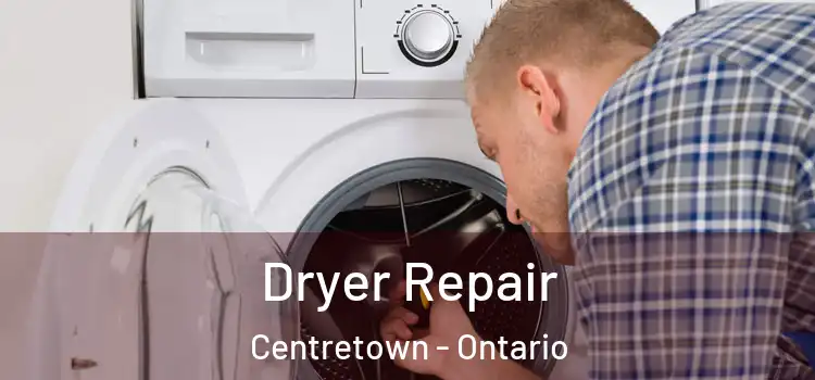 Dryer Repair Centretown - Ontario
