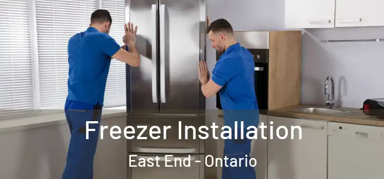 Freezer Installation East End - Ontario