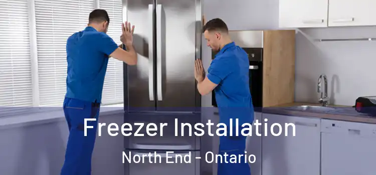Freezer Installation North End - Ontario