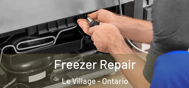 Freezer Repair Le Village - Ontario