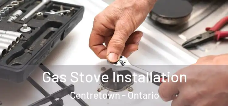 Gas Stove Installation Centretown - Ontario