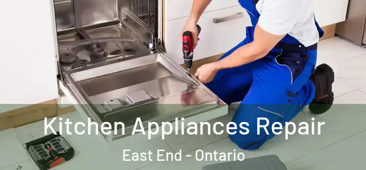 Kitchen Appliances Repair East End - Ontario