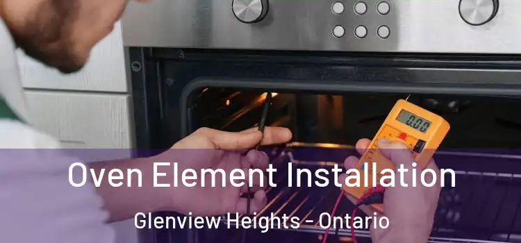 Oven Element Installation Glenview Heights - Ontario