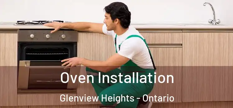 Oven Installation Glenview Heights - Ontario