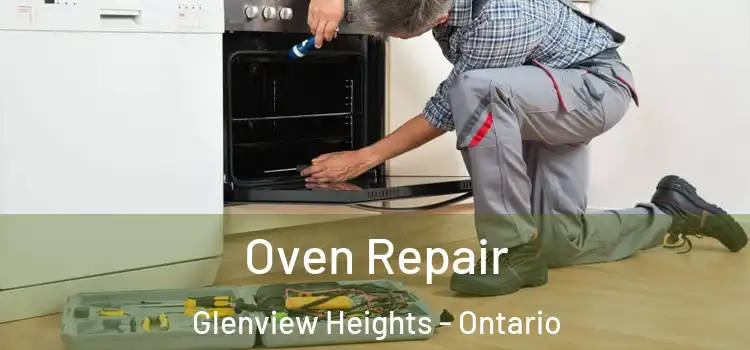 Oven Repair Glenview Heights - Ontario