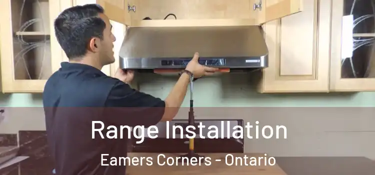 Range Installation Eamers Corners - Ontario