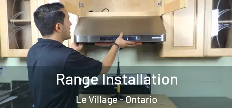 Range Installation Le Village - Ontario