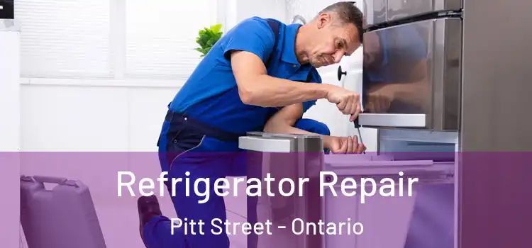 Refrigerator Repair Pitt Street - Ontario