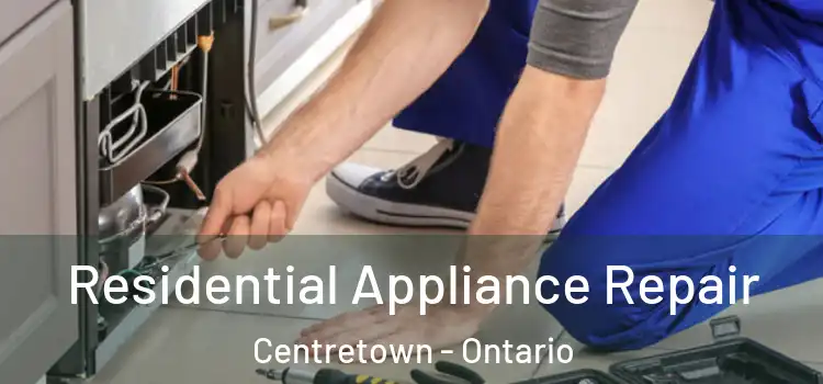 Residential Appliance Repair Centretown - Ontario
