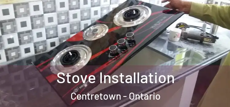 Stove Installation Centretown - Ontario