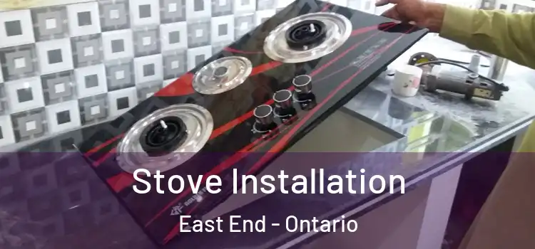 Stove Installation East End - Ontario