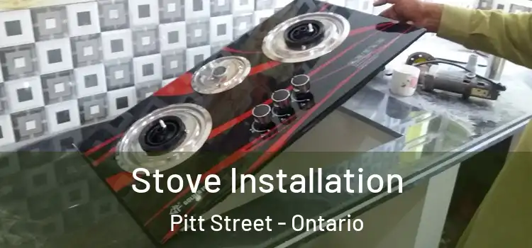 Stove Installation Pitt Street - Ontario