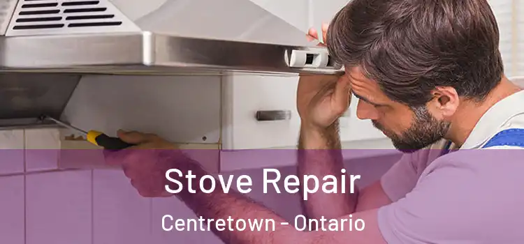 Stove Repair Centretown - Ontario