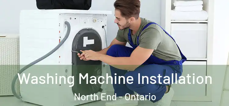Washing Machine Installation North End - Ontario